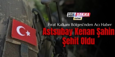 Fırat Kalkanı Bölgesi’nden Acı Haber Astsubay Kenan Şahin Şehit Oldu
