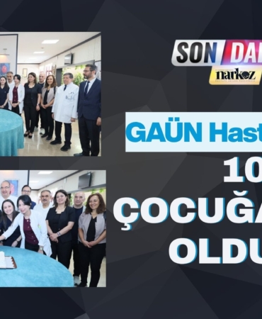 GAÜN Hastanesi’nde 100 Çocuğa Umut Oldular