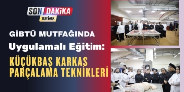 GİBTÜ Mutfağında Uygulamalı Eğitim Küçükbaş Karkas Parçalama Teknikleri Anlatıldı