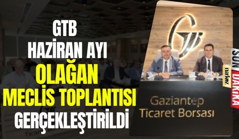GTB Haziran Ayı Olağan Meclis Toplantısı Gerçekleştirildi