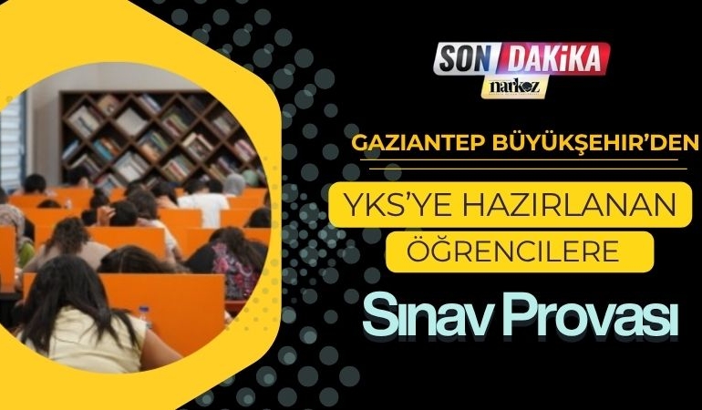 Gaziantep Büyükşehir’den YKS’ye Hazırlanan Öğrencilere Sınav Provası
