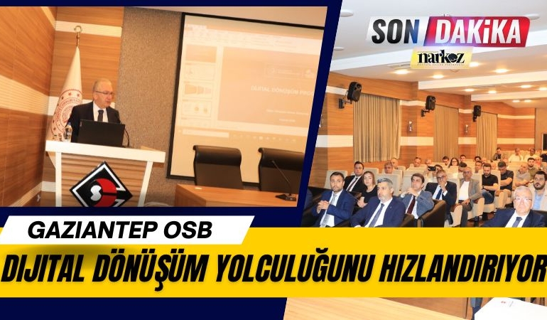Gaziantep OSB Dijital Dönüşüm Yolculuğunu Hızlandırıyor