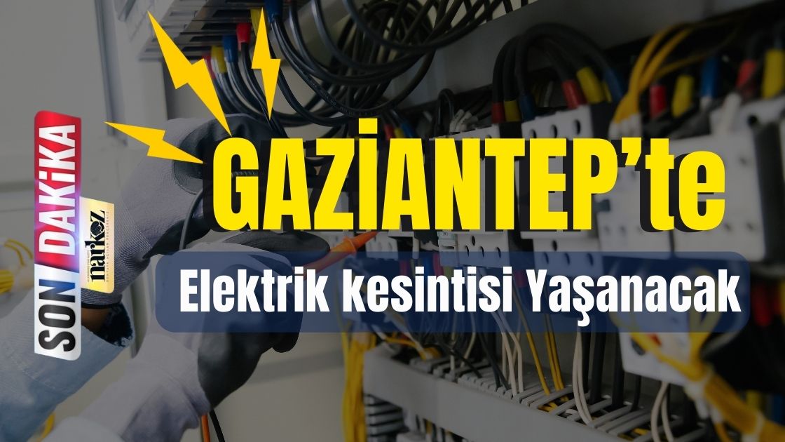 Gaziantep Şahinbey İlçesinde Elektrik Kesintisi