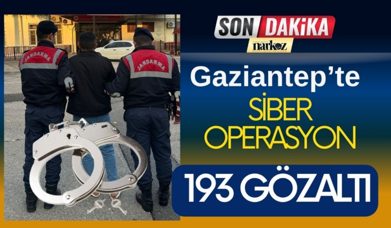 Gaziantep ve 20 İlde Büyük Siber Operasyon 193 Gözaltı