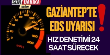 Gaziantep’te EDS Uyarısı