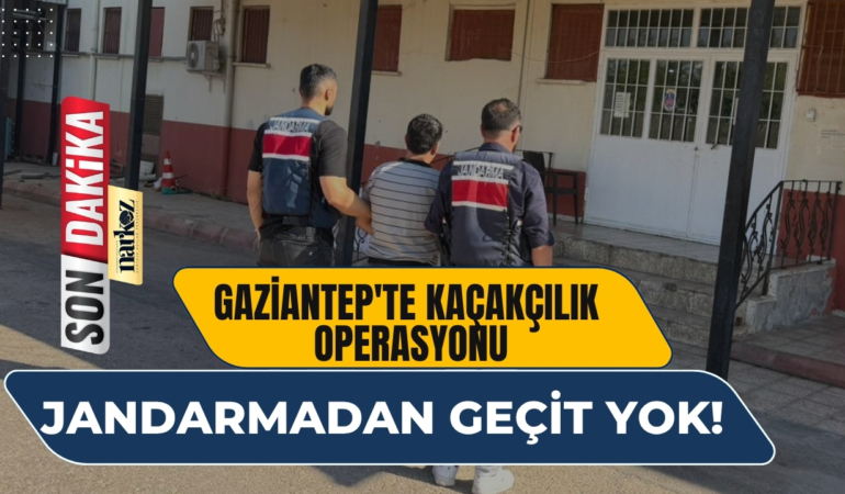 Gaziantep'te Kaçakçılık Operasyonu Jandarmadan Geçit Yok!