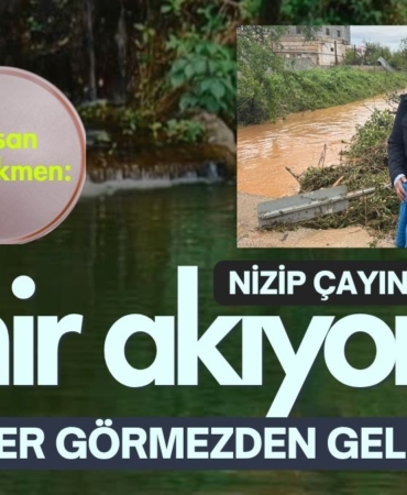 Hasan Öztürkmen Nizip Çayına zehir akıyor, yetkililer görmezden geliyor