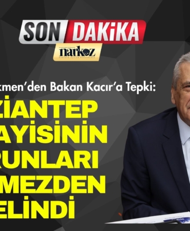 Hasan Öztürkmen’den Bakan Kacır’a Tepki Gaziantep Sanayisinin Sorunları Görmezden Gelindi