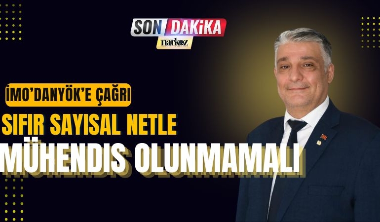 İMO’danYÖK’e Çağrı “Sıfır Sayısal Netle Mühendis Olunmamalı”