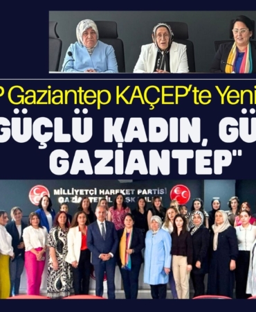 MHP Gaziantep KAÇEP’te Yeni Dönem: "Güçlü Kadın, Güçlü Gaziantep"