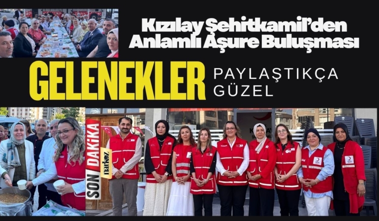 Kızılay Şehitkamil’den Anlamlı Aşure Buluşması Gelenekler Paylaştıkça Güzel