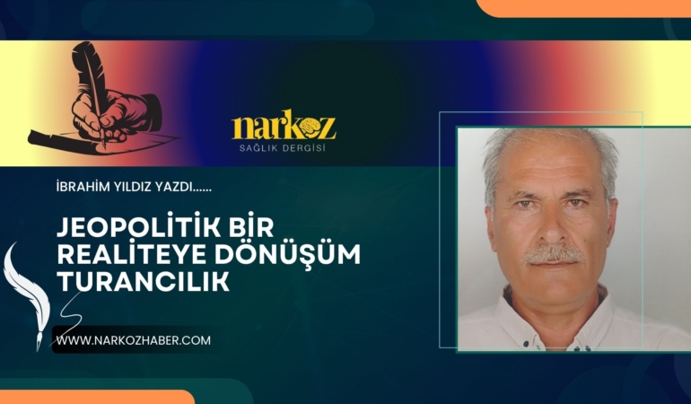 Jeopolitik Bir Realiteye Dönüşüm TURANCILIK
