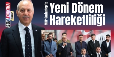 MHP Gaziantep’te Yeni Dönem Hareketliliği