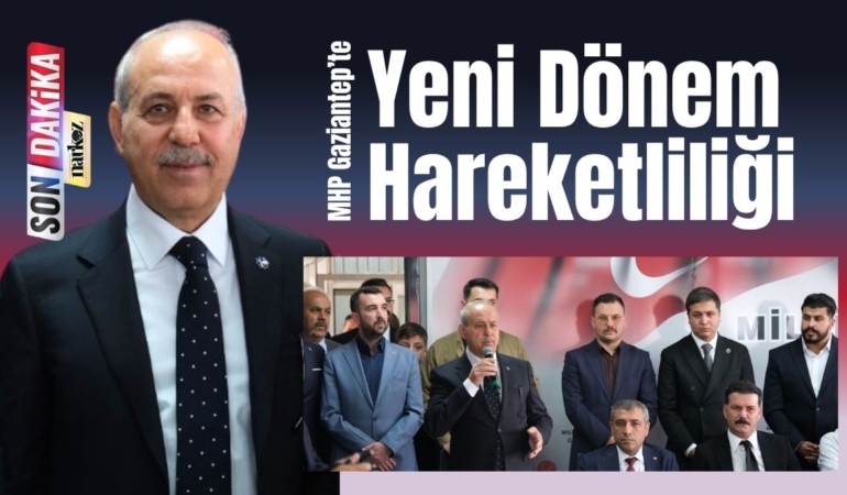 MHP Gaziantep’te Yeni Dönem Hareketliliği