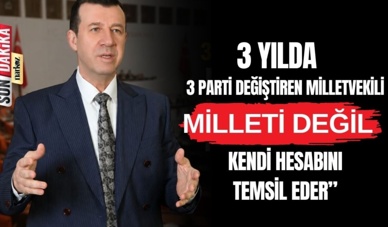 Mehmet Pamuk “3 Yılda 3 Parti Değiştiren Milletvekili Milleti Değil, Kendi Hesabını Temsil Eder”