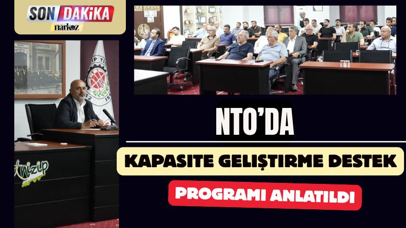 NTO’da KOSGEB Kapasite Geliştirme Destek Programı Anlatıldı