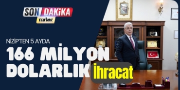 Nizip’ten 5 Ayda 166 Milyon Dolarlık İhracat