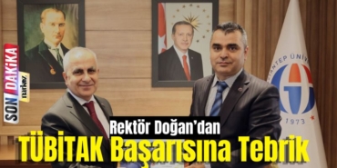 Rektör Doğan’dan TÜBİTAK Başarısına Tebrik