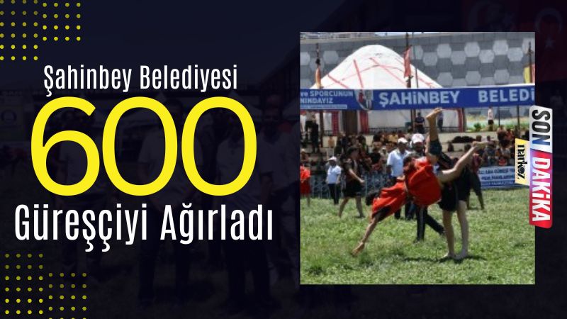 Şahinbey Belediyesi 600 Güreşçiyi Ağırladı