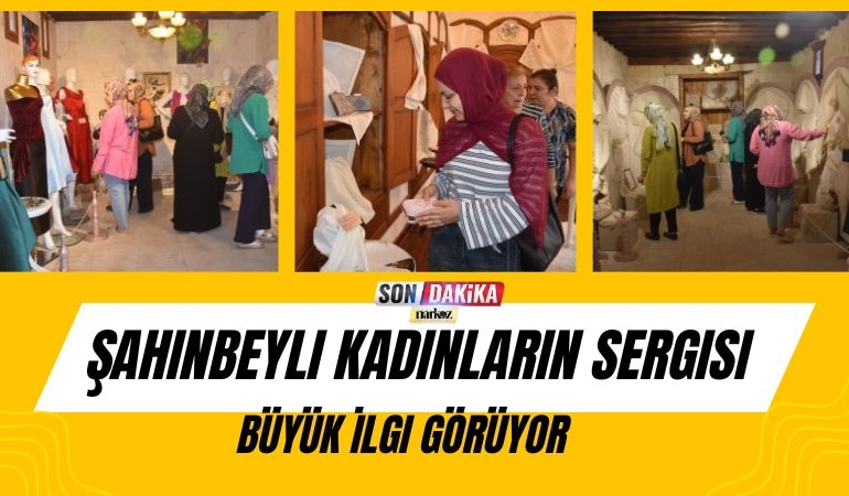 Şahinbeyli Kadınların Sergisi Büyük İlgi Görüyor