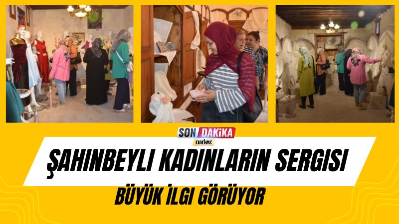Şahinbeyli Kadınların Sergisi Büyük İlgi Görüyor