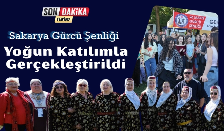 Sakarya Gürcü Şenliği Yoğun Katılımla Gerçekleştirildi