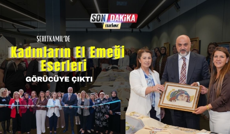 Şehitkamil’de Kadınların El Emeği Eserleri Görücüye Çıktı