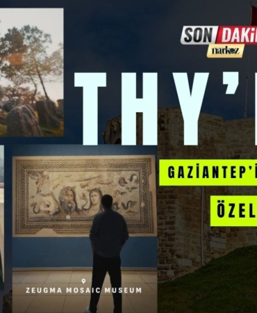 THY’den Gaziantep’in Tanıtımına Özel Katkı