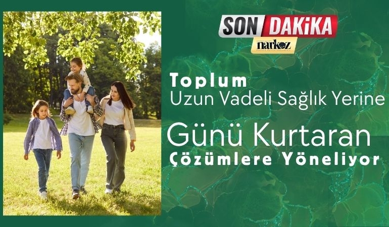 Türkiye Öz Bakım Araştırması Açıklandı Toplum Uzun Vadeli Sağlık Yerine Günü Kurtaran Çözümlere Yöneliyor