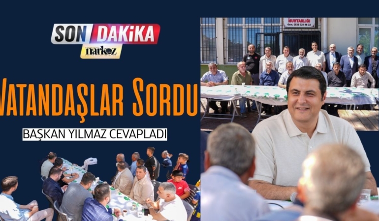 Vatandaşlar Sordu, Başkan Yılmaz Cevapladı