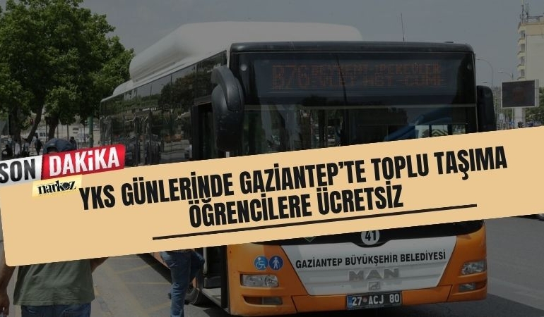 YKS Günlerinde Gaziantep’te Toplu Taşıma Öğrencilere Ücretsiz