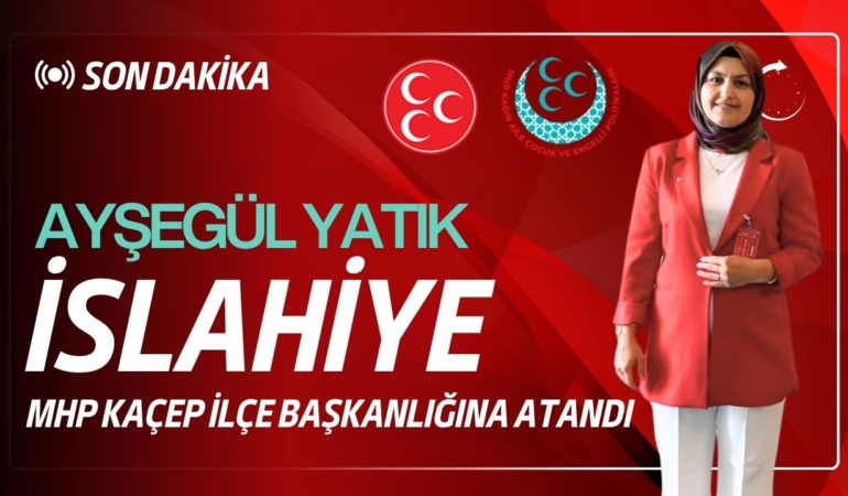MHP İslahiye İlçe Teşkilatı’nda KAÇEP Birimine Yeni Görevlendirme
