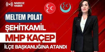 MHP Şehitkamil KAÇEP İlçe Başkanlığına Meltem Polat Atandı