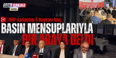 mhp-gaziantep-il-baskanı-kılıç-basin-mensuplariyla-bir-araya-geldi