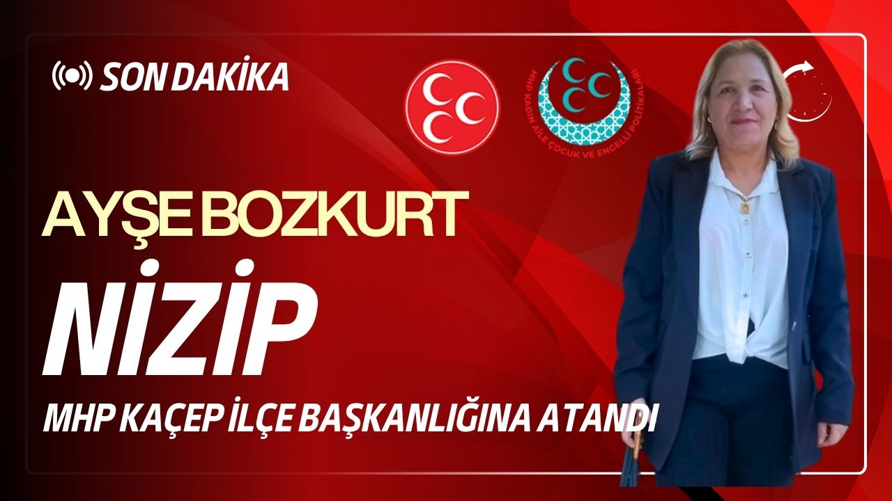 MHP KAÇEP Nizip İlçe Başkanlığına  Ayşe Bozkurt Atandı