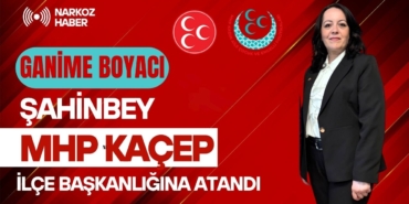 Ganime Boyacı, MHP Şahinbey KAÇEP İlçe Başkanlığına Atandı