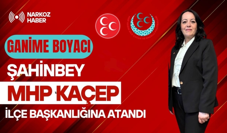 Ganime Boyacı, MHP Şahinbey KAÇEP İlçe Başkanlığına Atandı