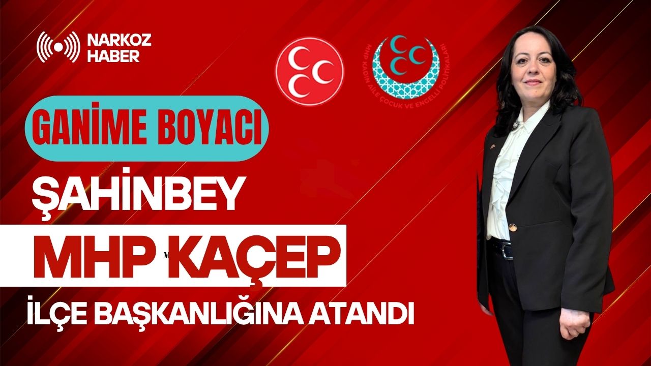Ganime Boyacı, MHP Şahinbey KAÇEP İlçe Başkanlığına Atandı