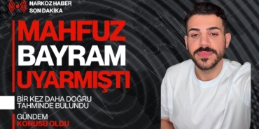 Astrolog Mahfuz Bayram günler öncesinde uyarmıştı!