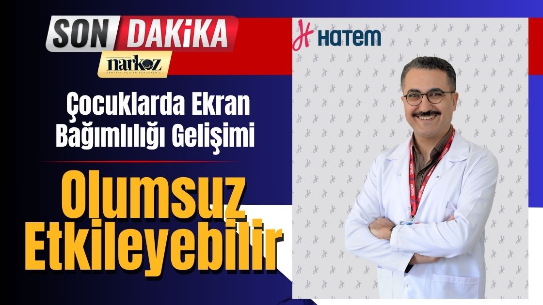 Çocuklarda Ekran Bağımlılığı Gelişimi Olumsuz Etkileyebilir