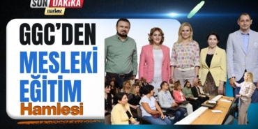 GGC’den Mesleki Eğitim Hamlesi