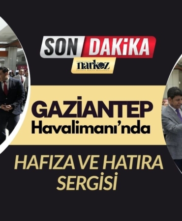 Gaziantep Havalimanı’nda Hafıza ve Hatıra Sergisi 15 Temmuz Ruhu Yaşatılıyor