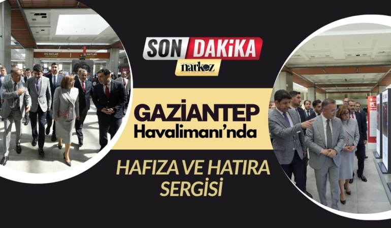 Gaziantep Havalimanı’nda Hafıza ve Hatıra Sergisi 15 Temmuz Ruhu Yaşatılıyor