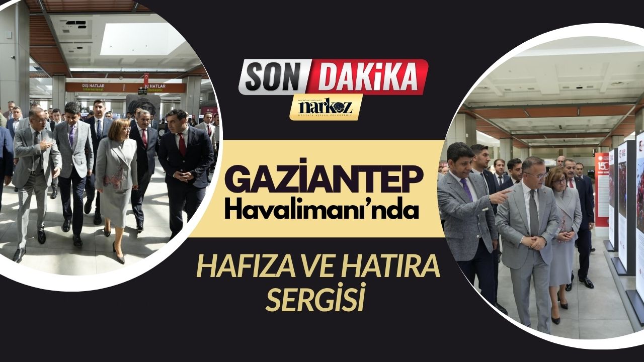 Gaziantep Havalimanı’nda Hafıza ve Hatıra Sergisi 15 Temmuz Ruhu Yaşatılıyor