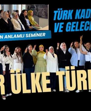 Gaziantep Ülkü Ocakları Asena Biriminden Anlamlı Seminer Türk Kadınının Gücü ve Gelecekteki Rolü