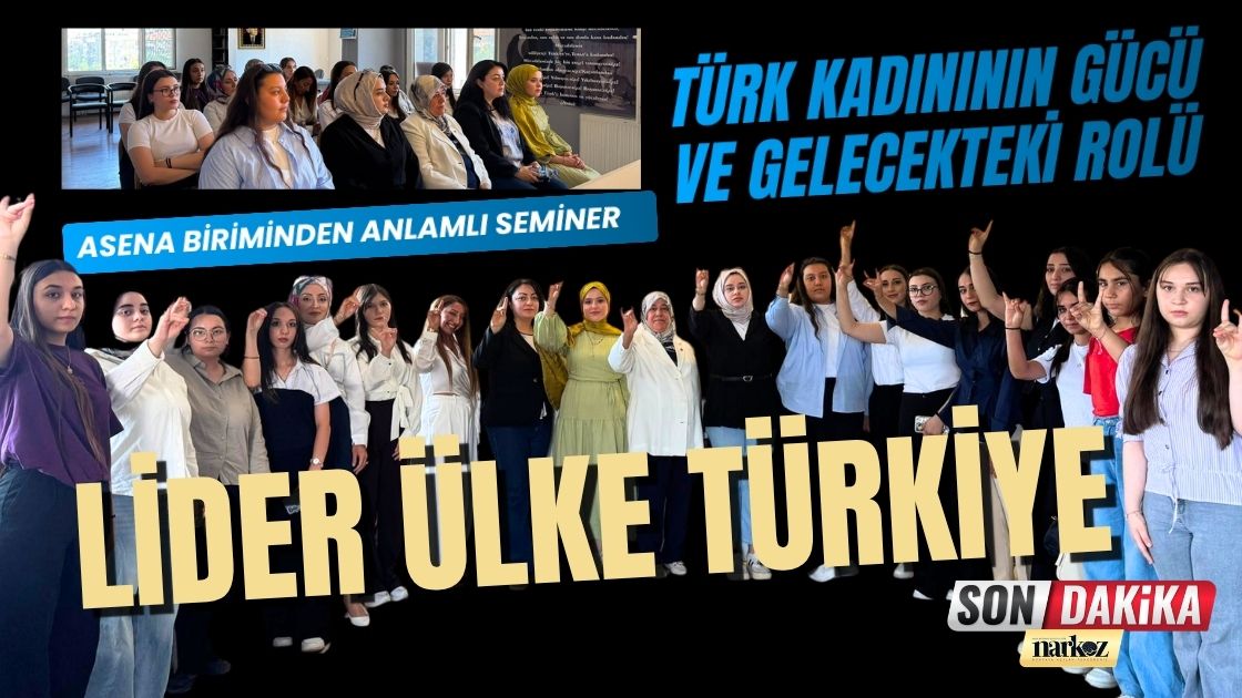 Gaziantep Ülkü Ocakları Asena Biriminden Anlamlı Seminer Türk Kadınının Gücü ve Gelecekteki Rolü