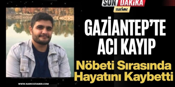 Gaziantep’te Acı Kayıp Nöbeti Sırasında Hayatını Kaybeden Hemşire Sağlık Camiasını Yasa Boğdu