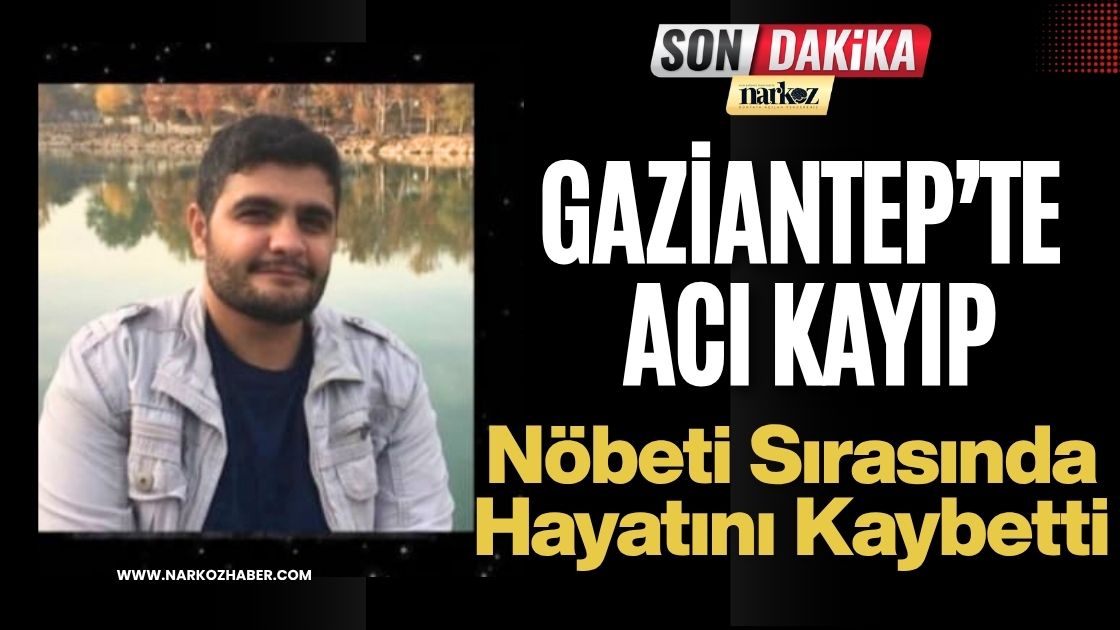 Gaziantep’te Acı Kayıp Nöbeti Sırasında Hayatını Kaybeden Hemşire Sağlık Camiasını Yasa Boğdu