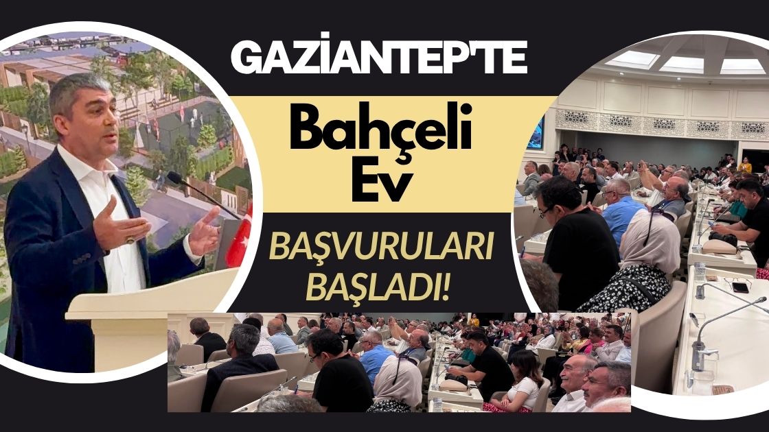 Gaziantep'te Bahçeli Ev Başvuruları Başladı! Bu Şartları Taşımayanlar Başvuramayacak
