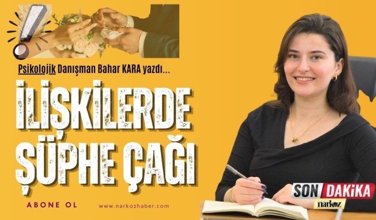 İlişkilerde Şüphe Çağı